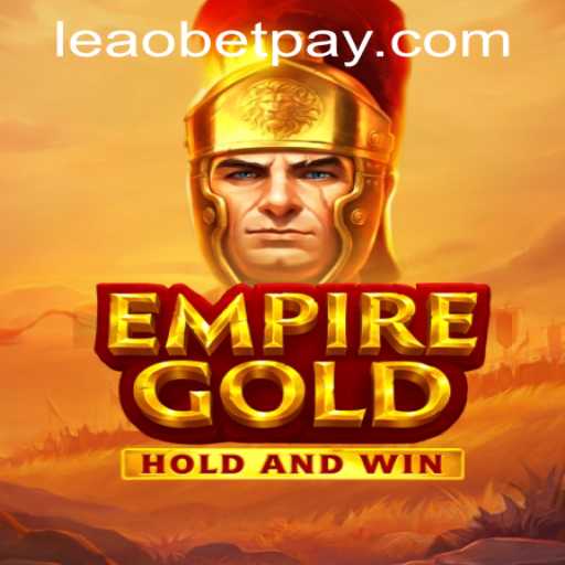 EmpireGold: A Comprehensive Guide to the Game and the Importance of Leaobet PH Login