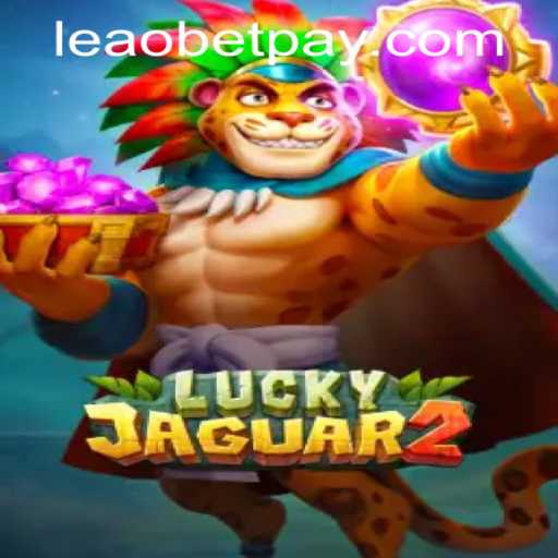 Exploring the Exciting World of Luckyjaguar2 with Leaobet PH Login